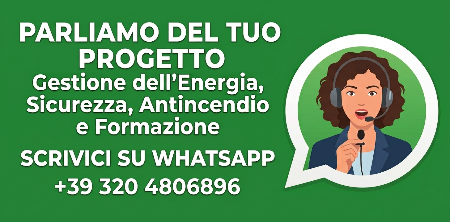 Parliamo del tuo progetto: energia, sicurezza, formazione. Scrivici su WhatsApp al +39 320 4806896